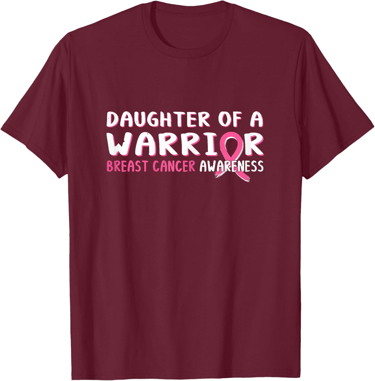 Daughter of a Warrior Breast Cancer Awareness Pink Ribbon T-Shirt - T-Shirt | Maroon