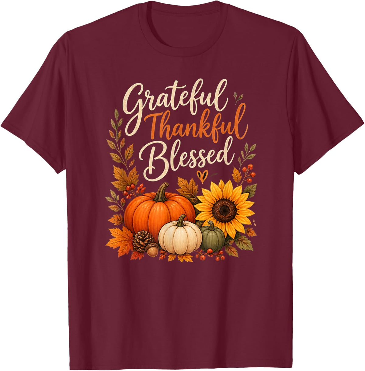 Grateful Thankful Blessed Fall Pumpkin Autumn T-Shirt - T-Shirt | Maroon