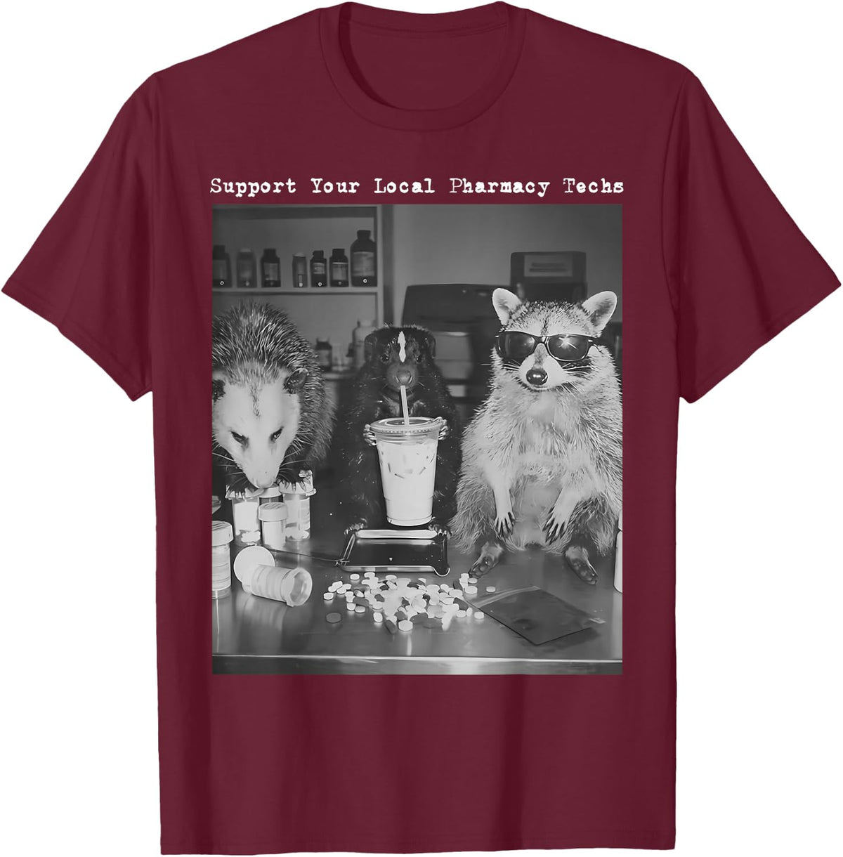 Support Your Local Pharmacy Techs Raccoon Possum Pharmacist T-Shirt - T-Shirt | Maroon