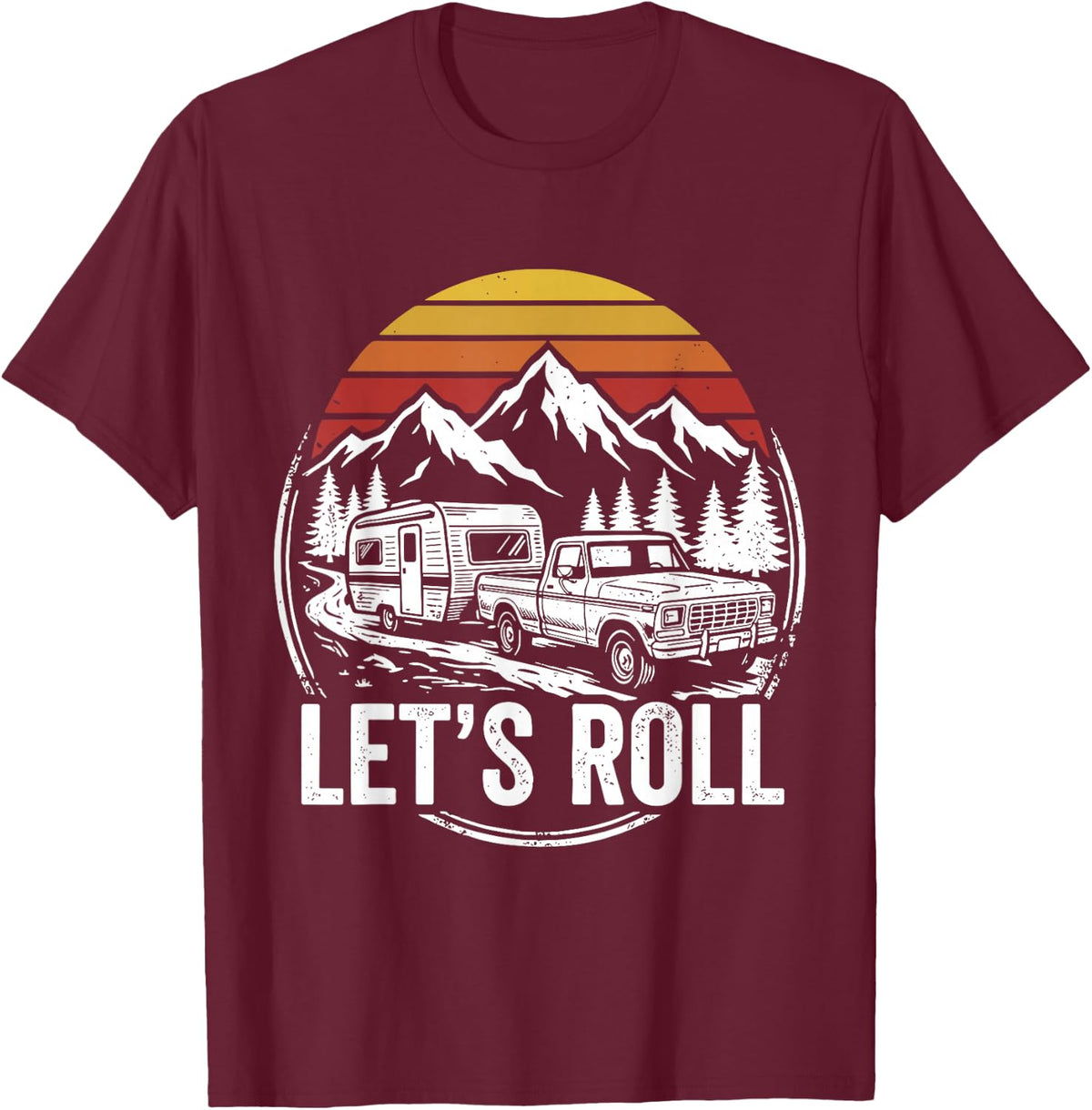 Let's Roll Camper RV Camping Truck Outdoor Adventure T-Shirt - T-Shirt | Maroon