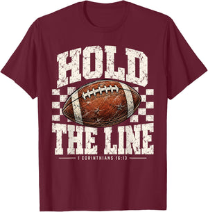 Hold The Line 1 Corinthians 16:13 Christian Faith Football T-Shirt - T-Shirt | Maroon