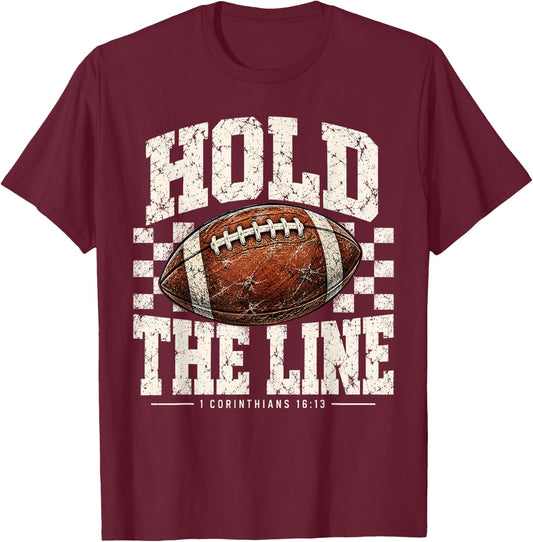Hold The Line 1 Corinthians 16:13 Christian Faith Football T-Shirt - T-Shirt | Maroon