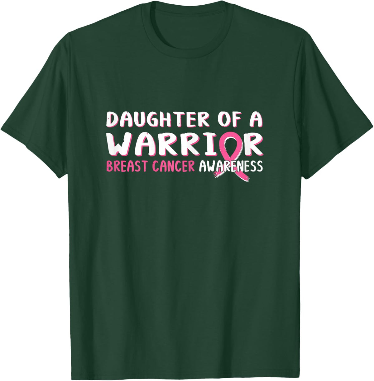 Daughter of a Warrior Breast Cancer Awareness Pink Ribbon T-Shirt - T-Shirt | Forest