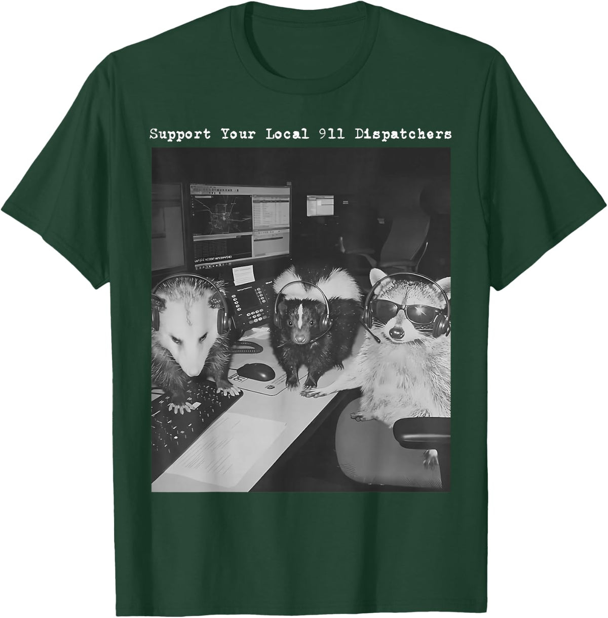Support Your Local 911 Dispatcher Raccoon Possum Skunk Meme T-Shirt - T-Shirt | Forest