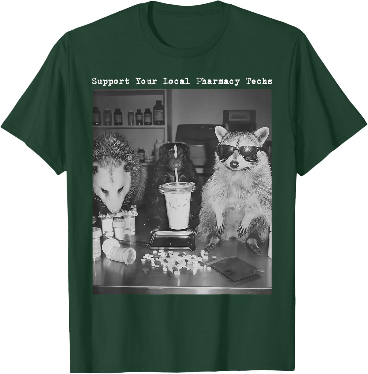 Support Your Local Pharmacy Techs Raccoon Possum Pharmacist T-Shirt - T-Shirt | Forest