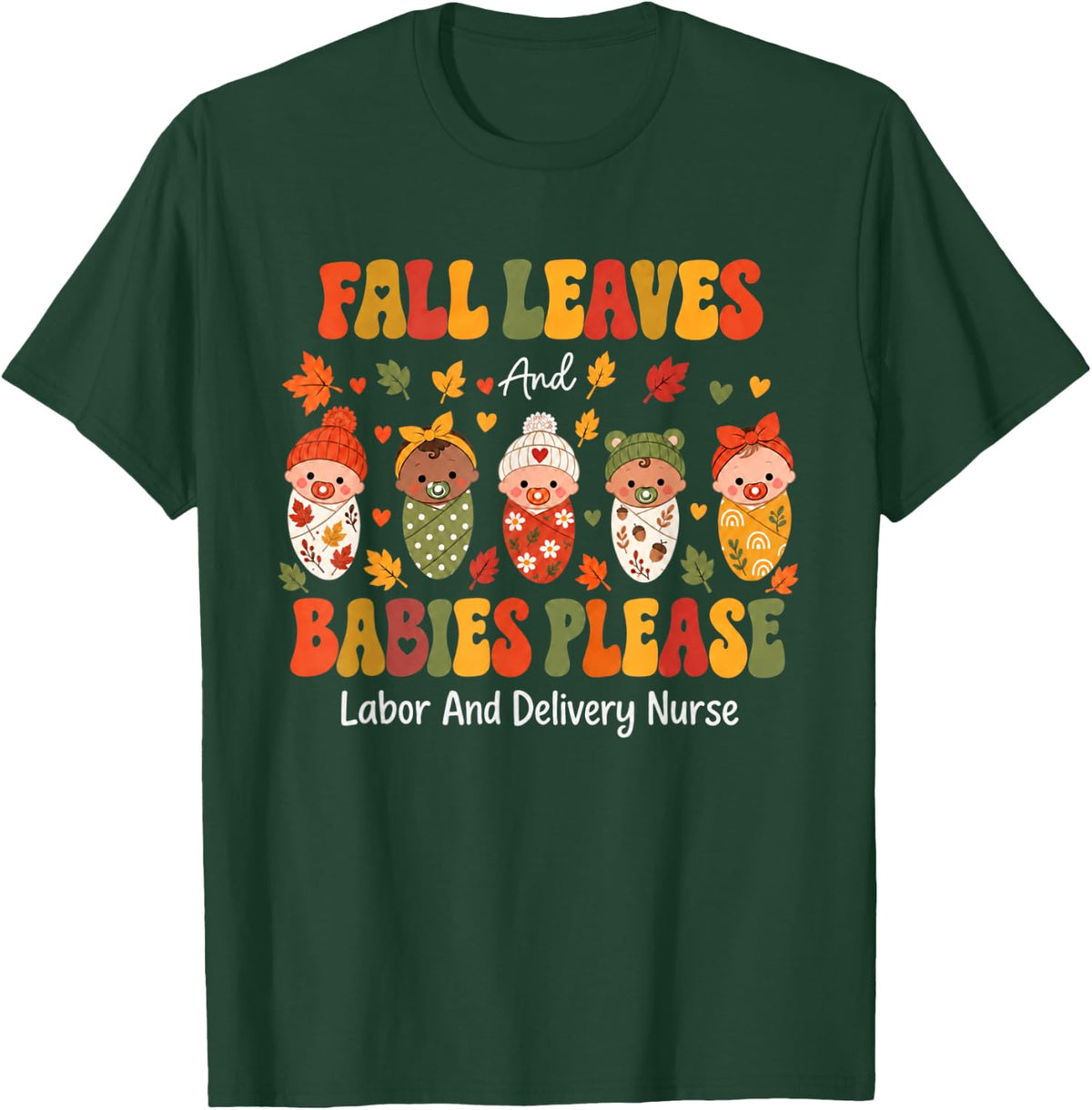 Retro Fall Leaves and Babies Please Labor & Delivery Nurse T-Shirt - T-Shirt | Forest