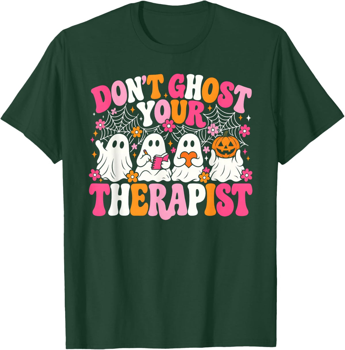 Don't Ghost Your Therapist Halloween Ghost Mental Health T-Shirt - T-Shirt | Forest