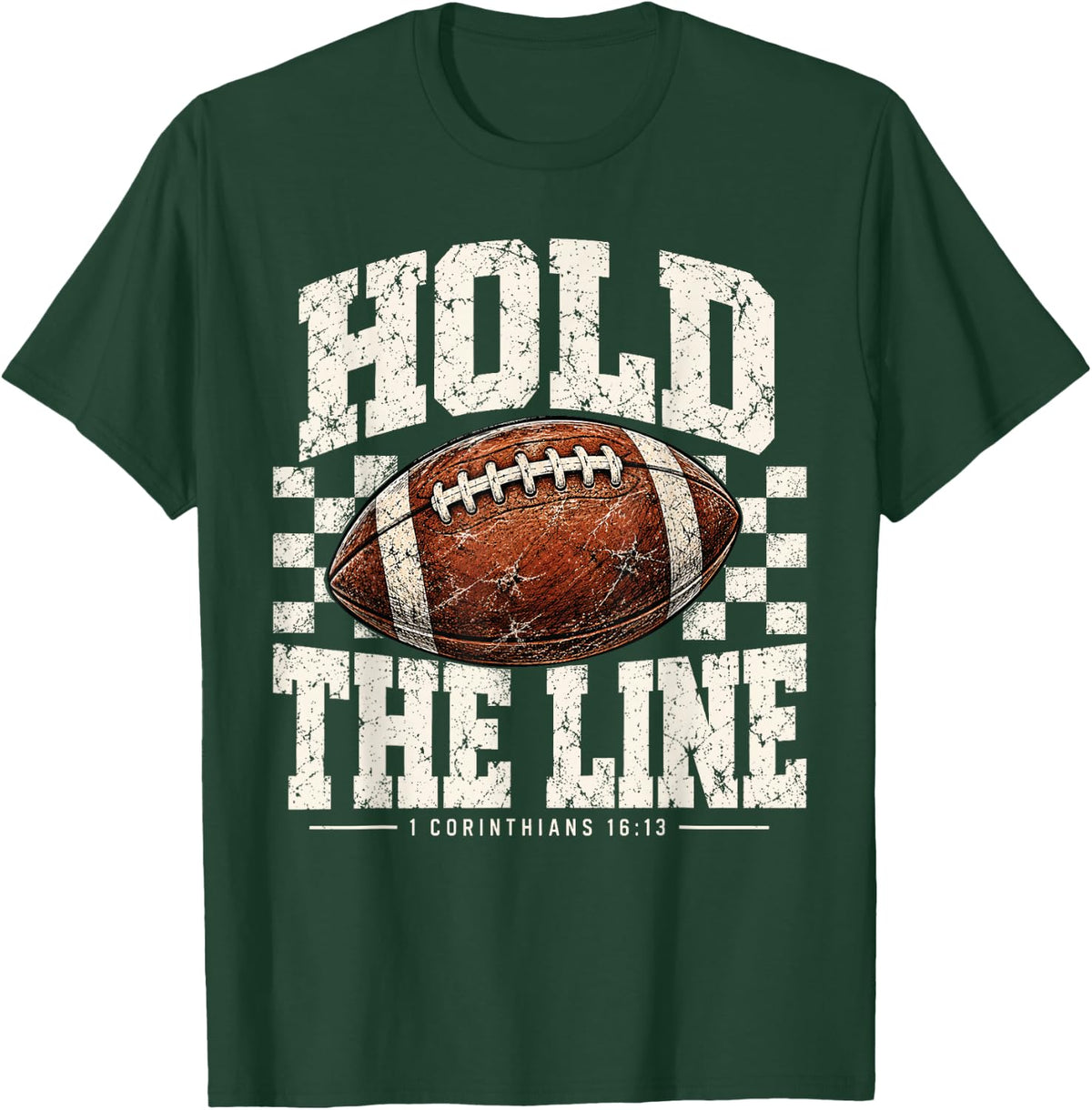 Hold The Line 1 Corinthians 16:13 Christian Faith Football T-Shirt - T-Shirt | Forest