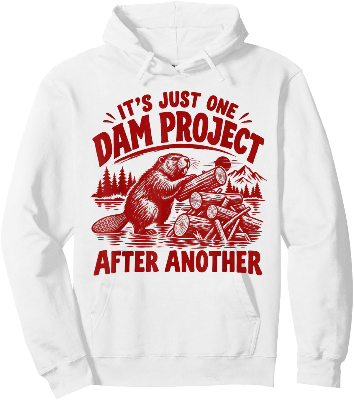 It's Just One Dam Project After Another Funny Beaver Hoodie - Hoodie | White