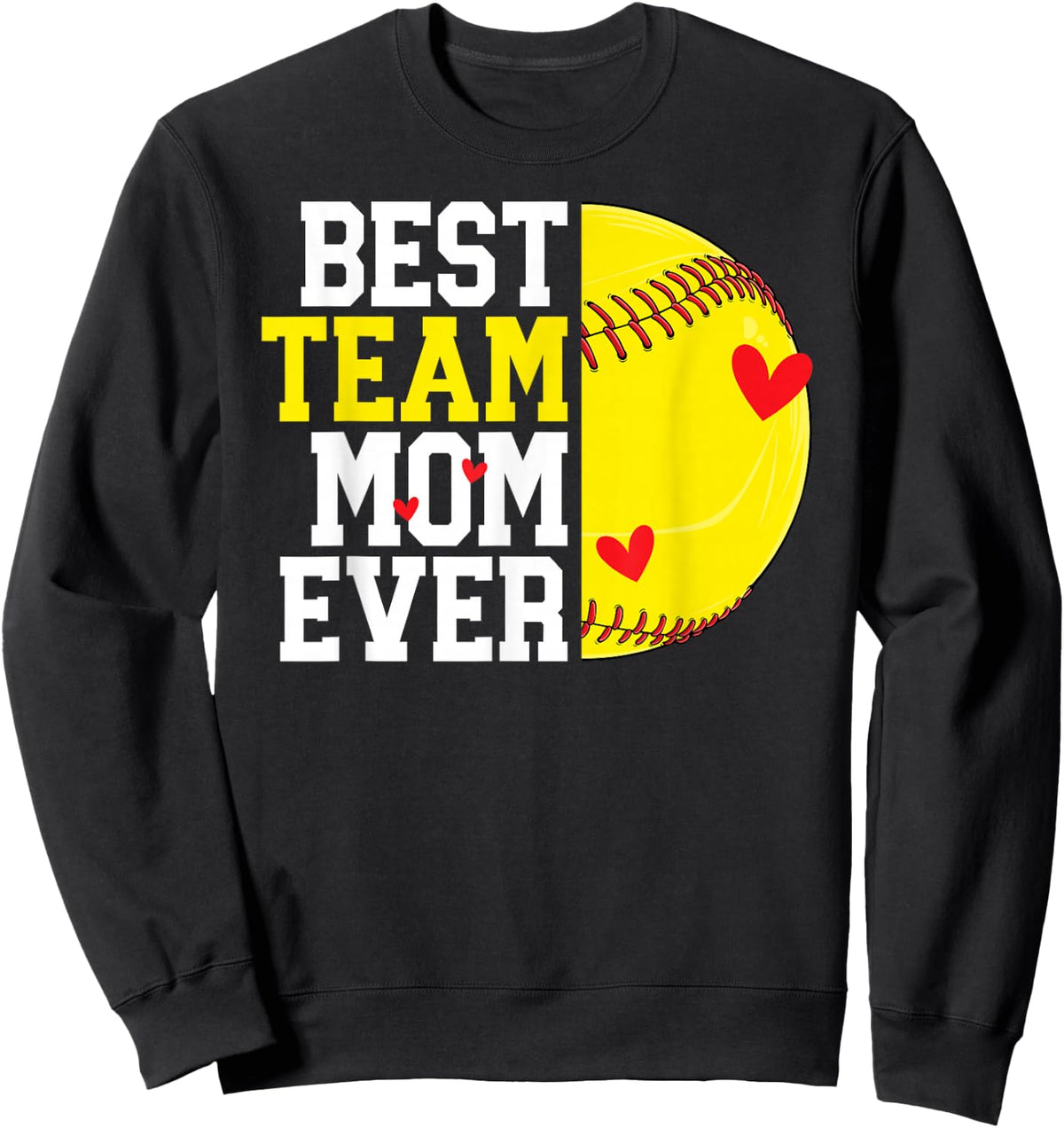 Best Team Mom Ever Softball Team Mom Softball Team Mama Sweatshirt - Sweatshirt | Black