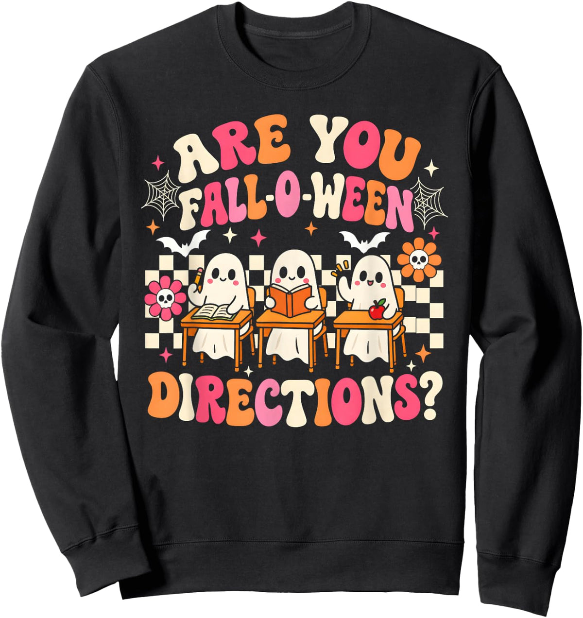 are You Fall O Ween Directions Teacher Ghost Halloween Sweatshirt - Sweatshirt | Black