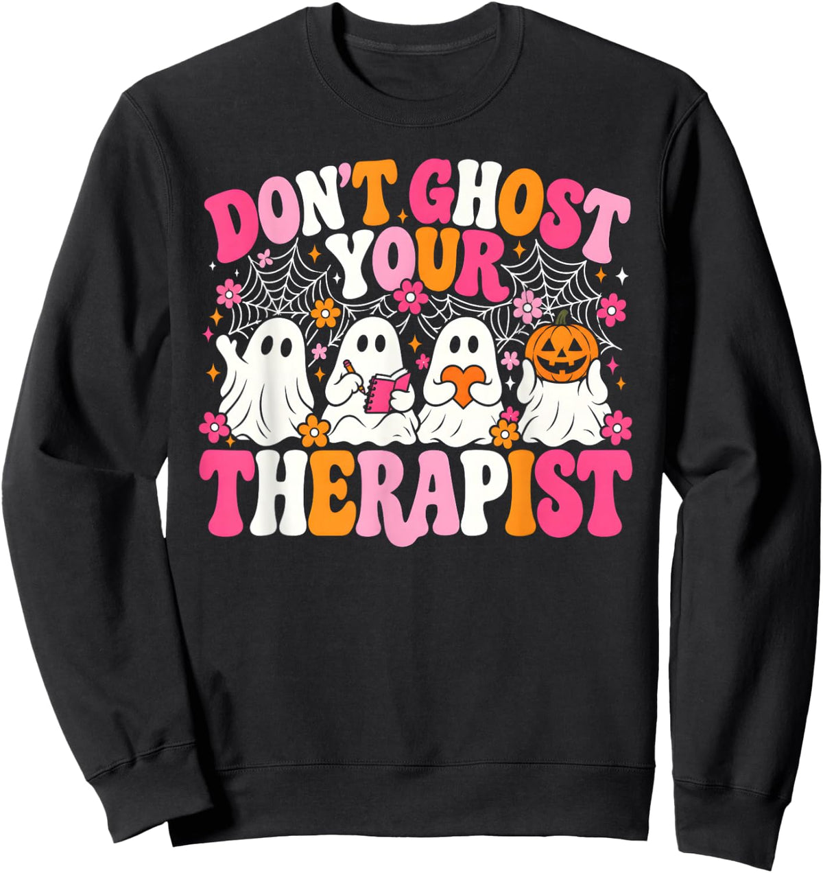 Don't Ghost Your Therapist Halloween Ghost Mental Health Sweatshirt - Sweatshirt | Black