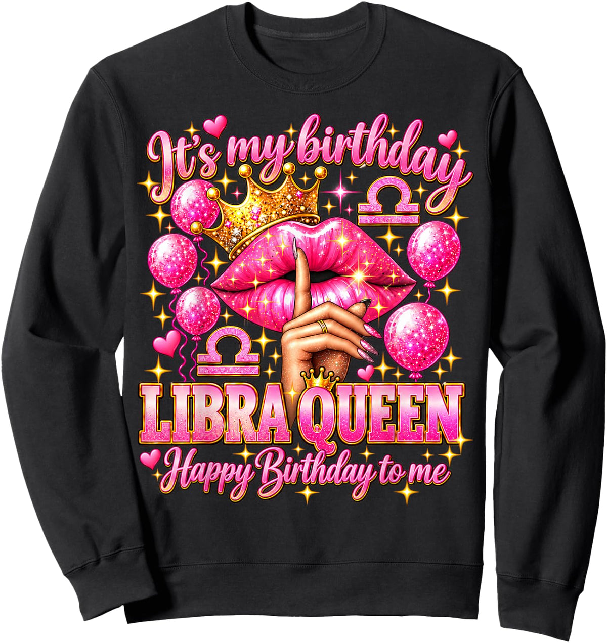 Its My Birthday Libra Queen Women Zodiac Birthday Party Sweatshirt - Sweatshirt | Black