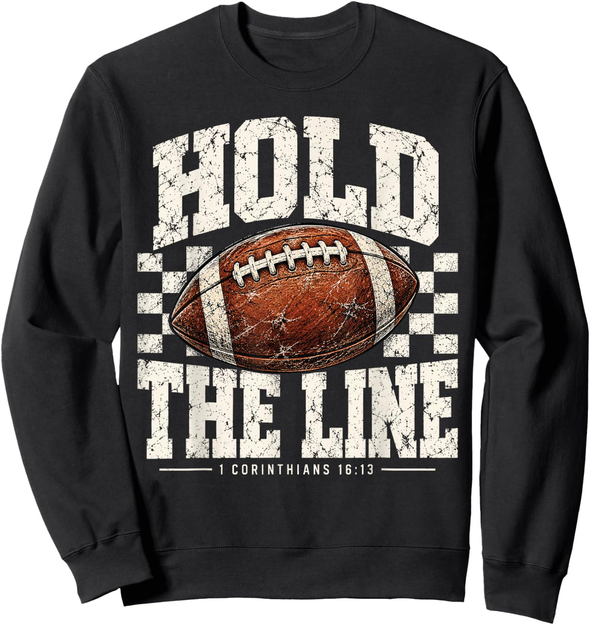 Hold The Line 1 Corinthians 16:13 Christian Faith Football Sweatshirt - Sweatshirt | Black
