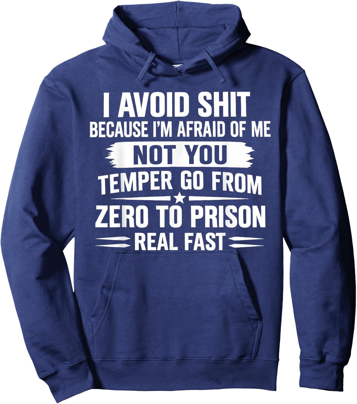 I Avoid Shit Because I'm Afraid of Me Not You Temper Go from Hoodie - Hoodie | Navy