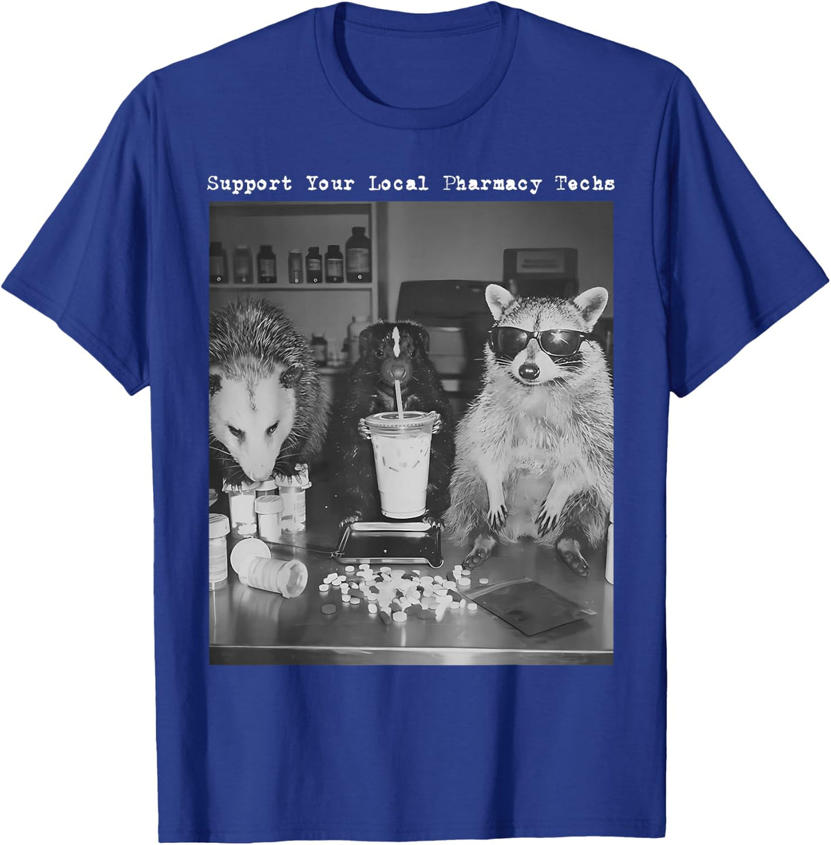 Support Your Local Pharmacy Techs Raccoon Possum Pharmacist T-Shirt - T-Shirt | Royal
