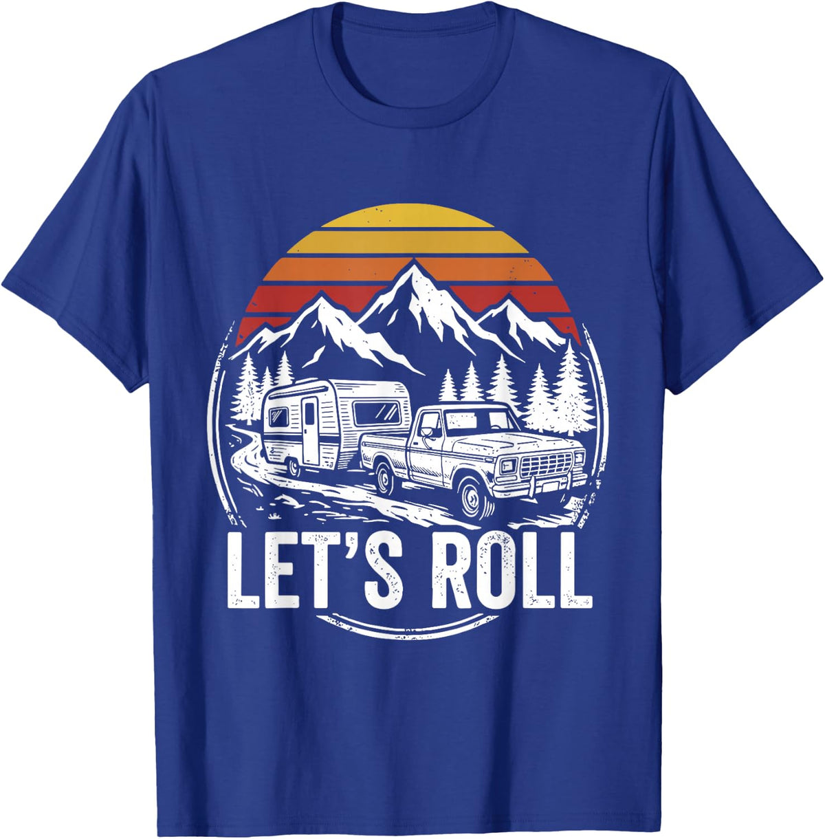 Let's Roll Camper RV Camping Truck Outdoor Adventure T-Shirt - T-Shirt | Royal