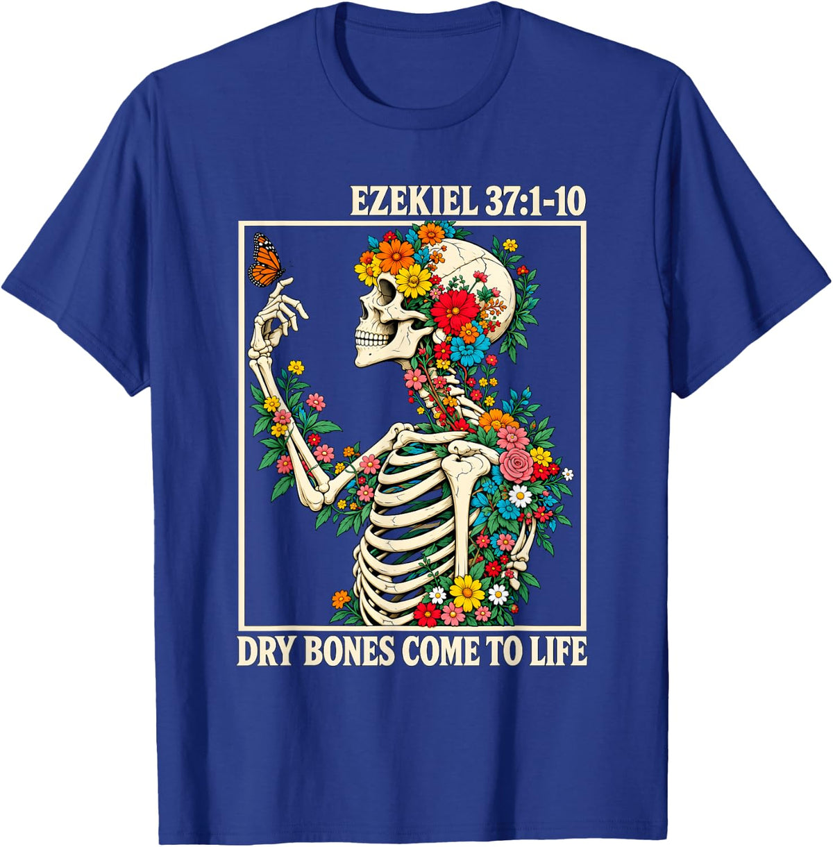 Ezekiel 37:1-10 Dry Bones Come to Life Christian Faith T-Shirt - T-Shirt | Royal