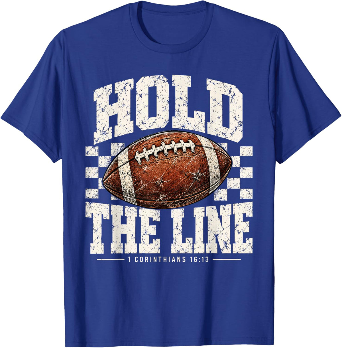 Hold The Line 1 Corinthians 16:13 Christian Faith Football T-Shirt - T-Shirt | Royal