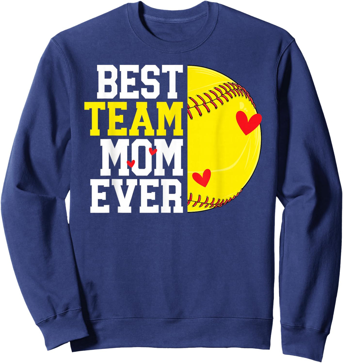 Best Team Mom Ever Softball Team Mom Softball Team Mama Sweatshirt - Sweatshirt | Navy