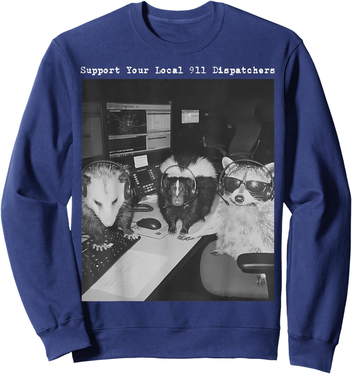 Support Your Local 911 Dispatcher Raccoon Possum Skunk Meme Sweatshirt - Sweatshirt | Navy