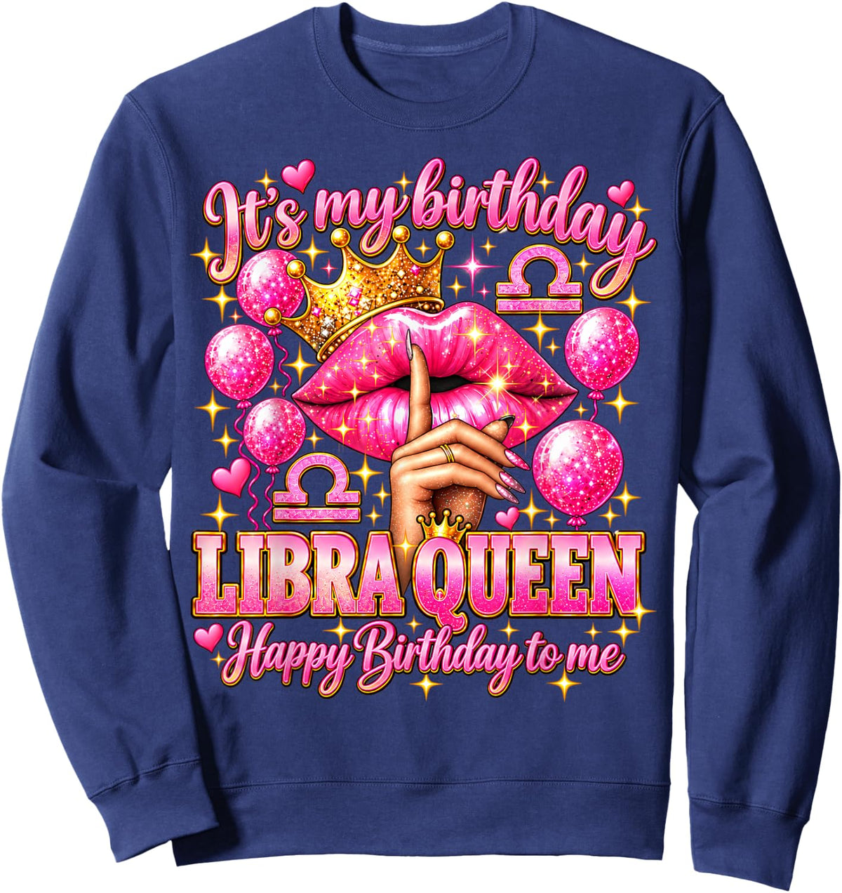 Its My Birthday Libra Queen Women Zodiac Birthday Party Sweatshirt - Sweatshirt | Navy