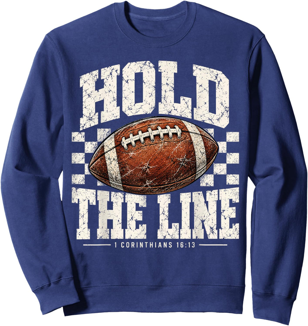 Hold The Line 1 Corinthians 16:13 Christian Faith Football Sweatshirt - Sweatshirt | Navy