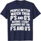 People Better Watch Their P's and Q's Before I Start Handing T-Shirt - T-Shirt | Navy
