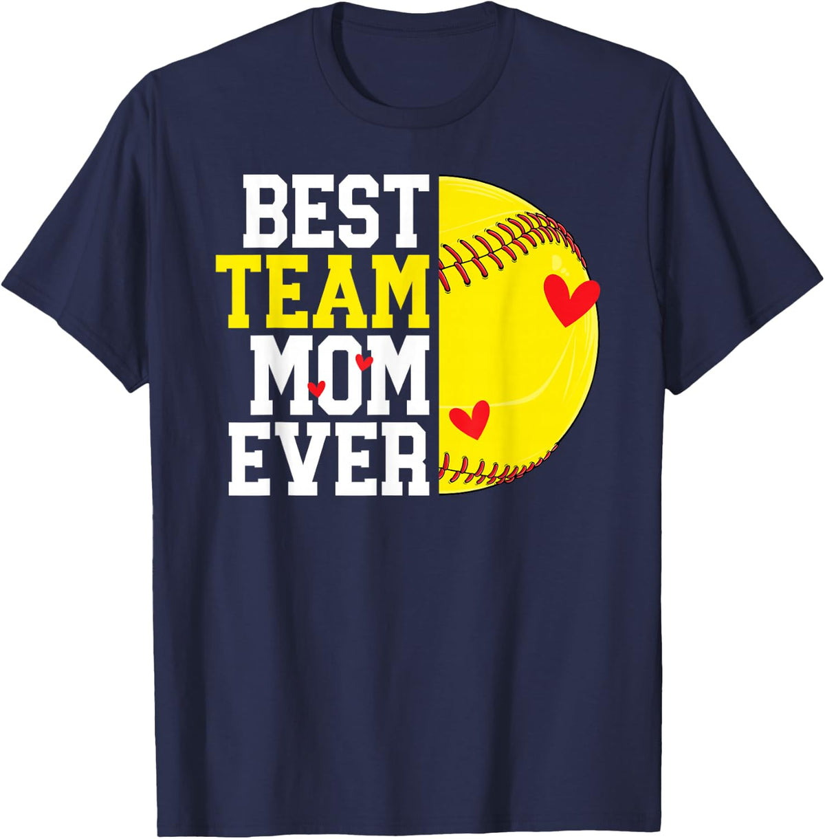 Best Team Mom Ever Softball Team Mom Softball Team Mama T-Shirt - T-Shirt | Navy