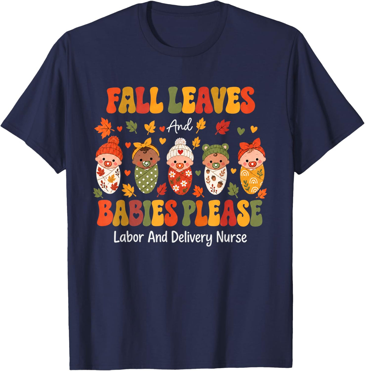 Retro Fall Leaves and Babies Please Labor & Delivery Nurse T-Shirt - T-Shirt | Navy