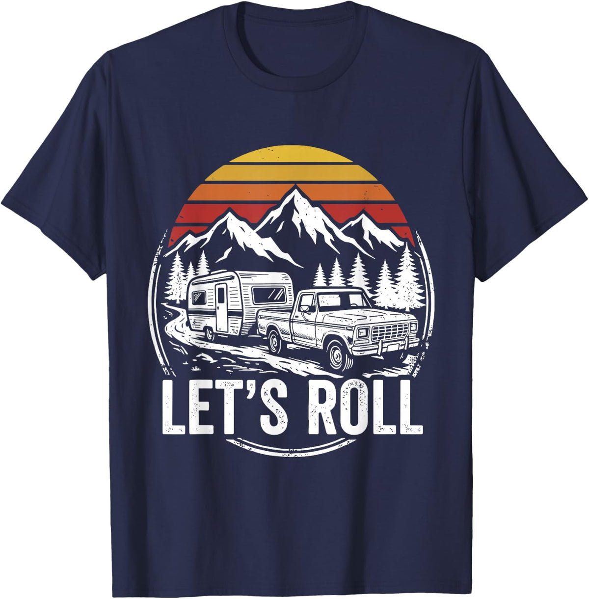 Let's Roll Camper RV Camping Truck Outdoor Adventure T-Shirt - T-Shirt | Navy