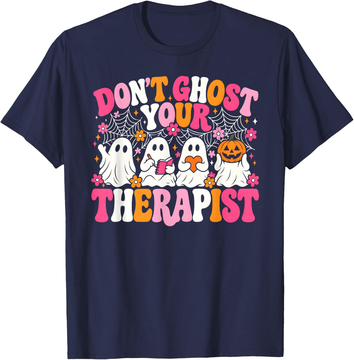 Don't Ghost Your Therapist Halloween Ghost Mental Health T-Shirt - T-Shirt | Navy