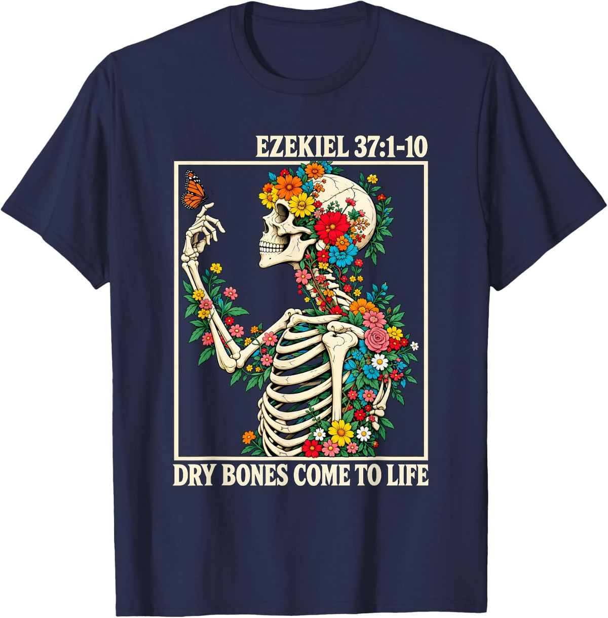 Ezekiel 37:1-10 Dry Bones Come to Life Christian Faith T-Shirt - T-Shirt | Navy