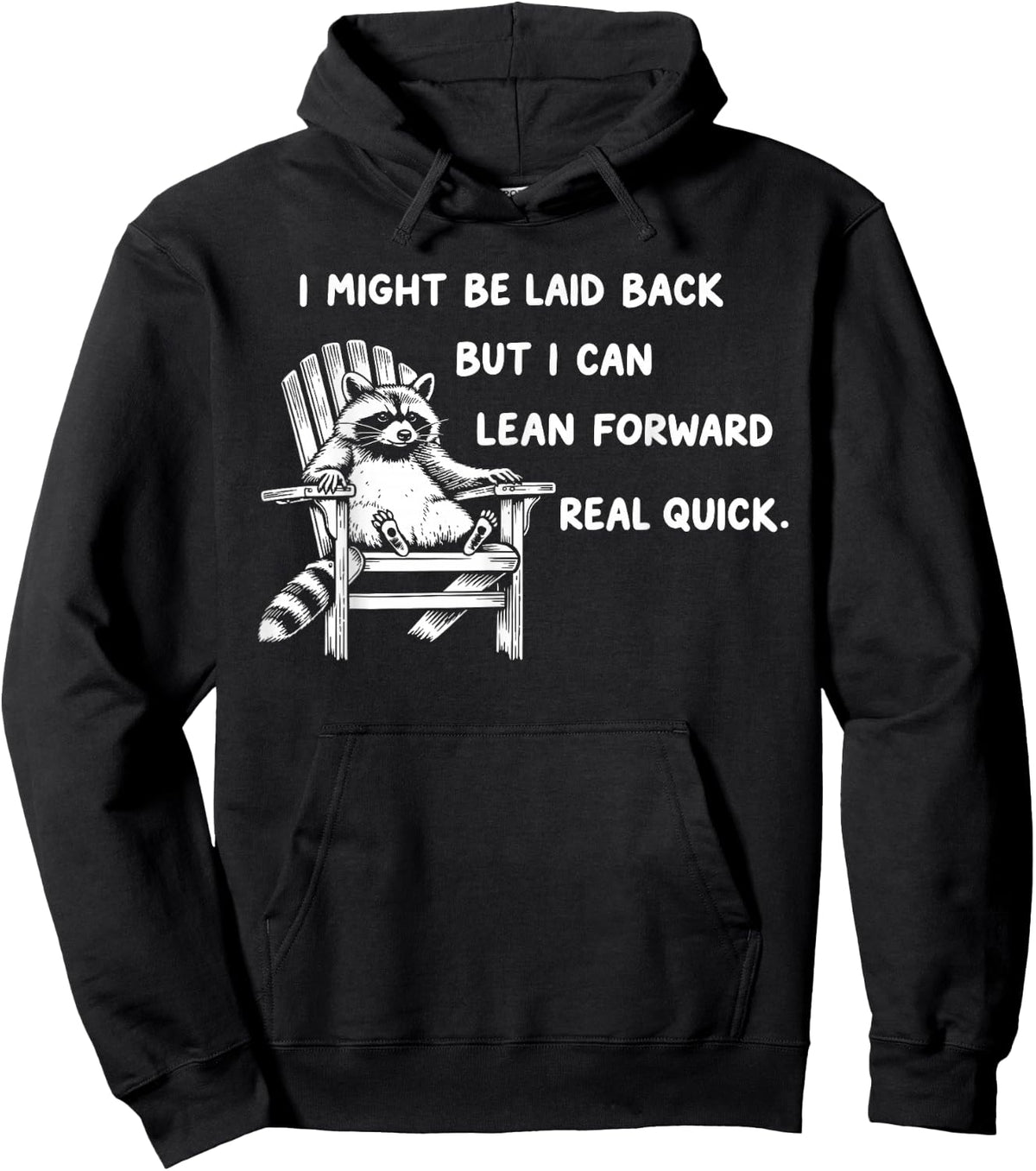 I Might Be Laid Back But I Can Lean Forward Real Quick Hoodie - Hoodie | Black