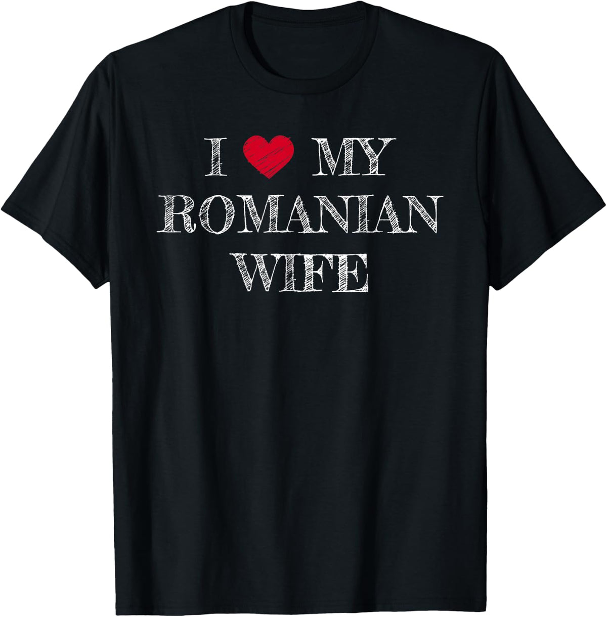 I Love My Romanian Wife, I Heart My Romanian Wife T-Shirt - T-Shirt | Black