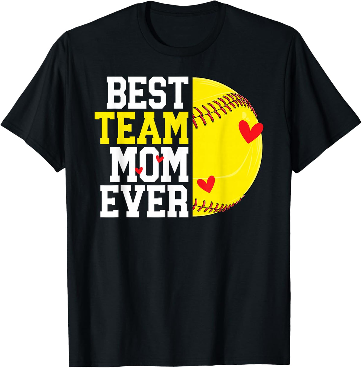 Best Team Mom Ever Softball Team Mom Softball Team Mama T-Shirt - T-Shirt | Black