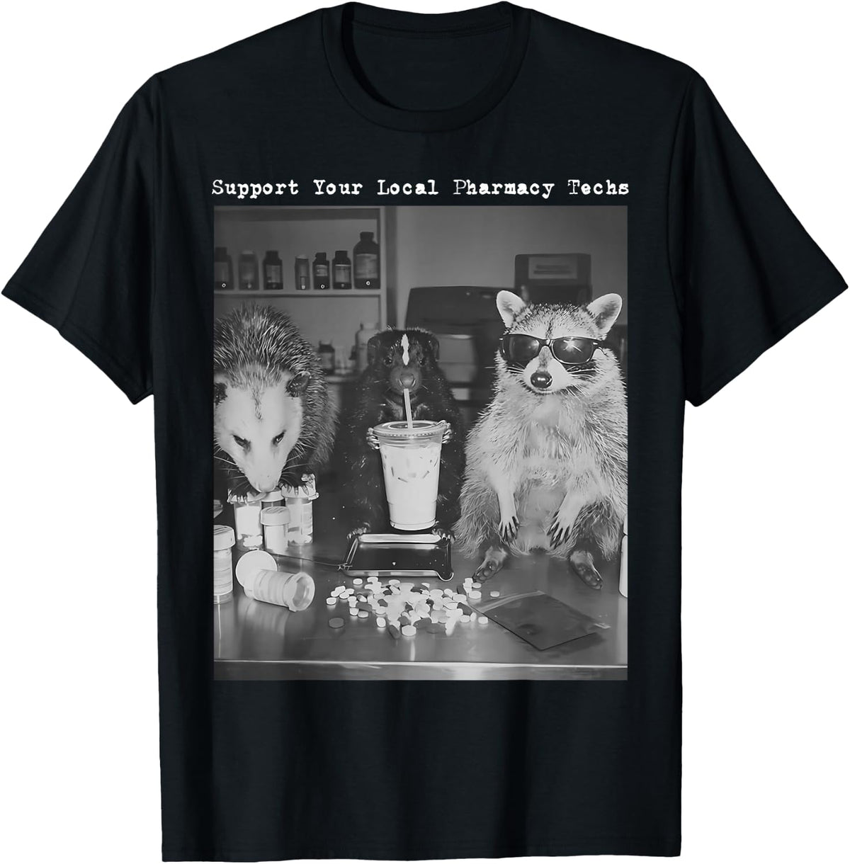 Support Your Local Pharmacy Techs Raccoon Possum Pharmacist T-Shirt - T-Shirt | Black