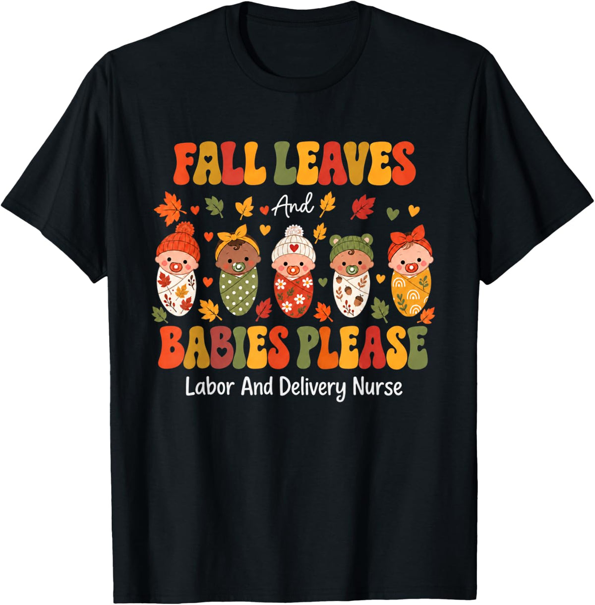 Retro Fall Leaves and Babies Please Labor & Delivery Nurse T-Shirt - T-Shirt | Black
