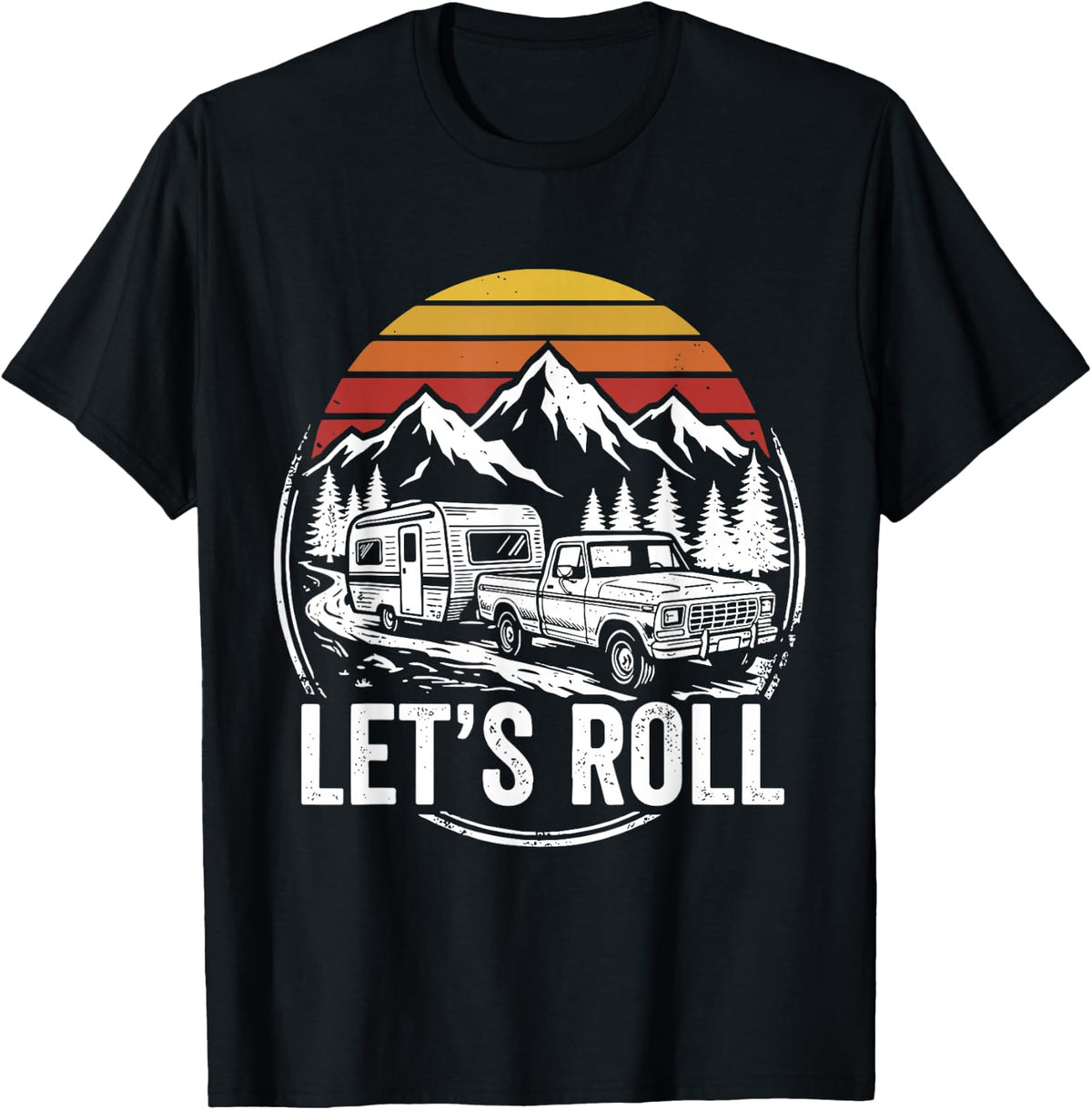 Let's Roll Camper RV Camping Truck Outdoor Adventure T-Shirt - T-Shirt | Black
